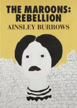 Ainsley Burrows | The Maroons: Rebellion