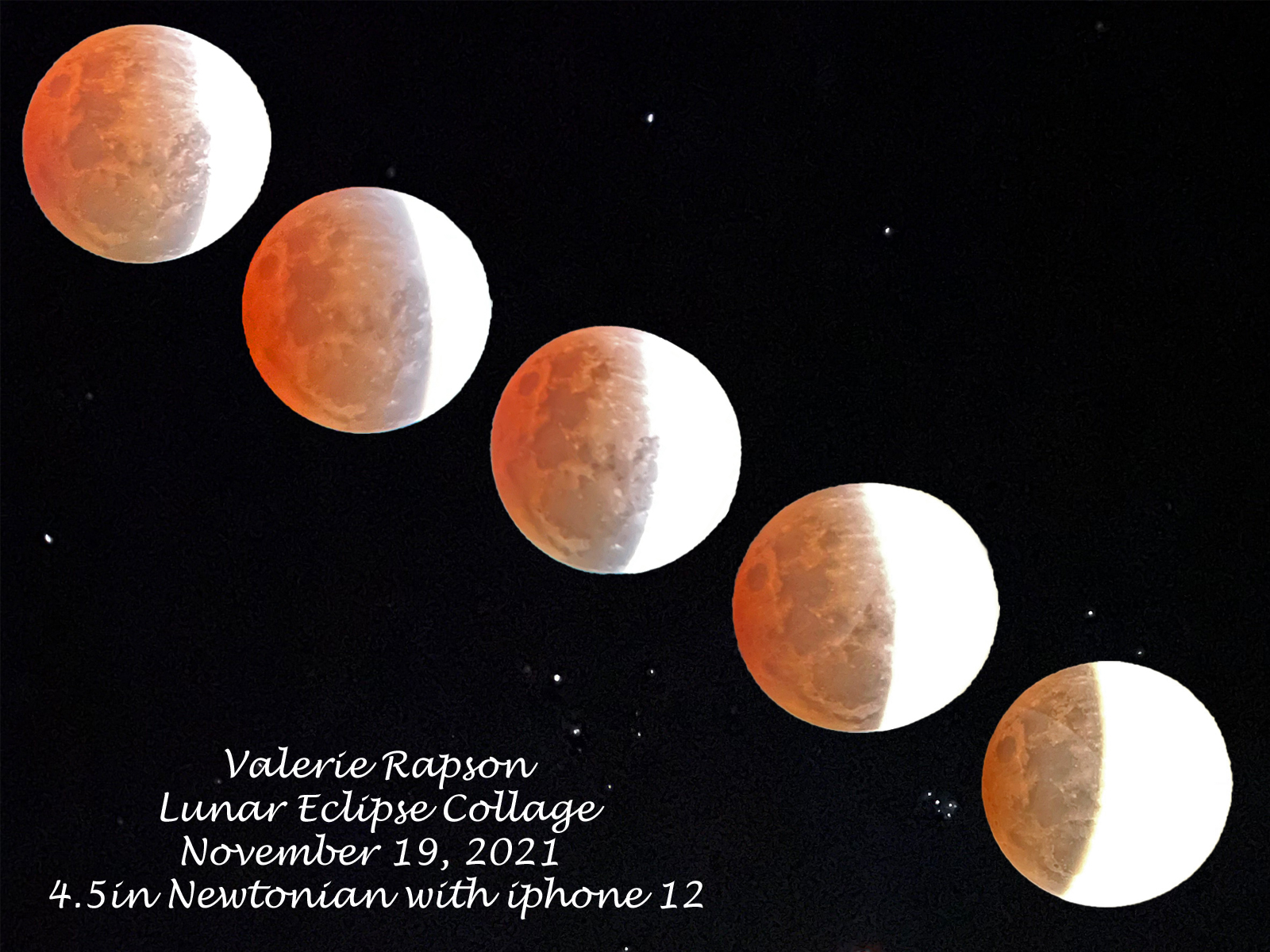 Montage November 19, 2021 Lunar Eclipse by Dr. Valerie Rapson